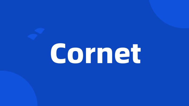 Cornet