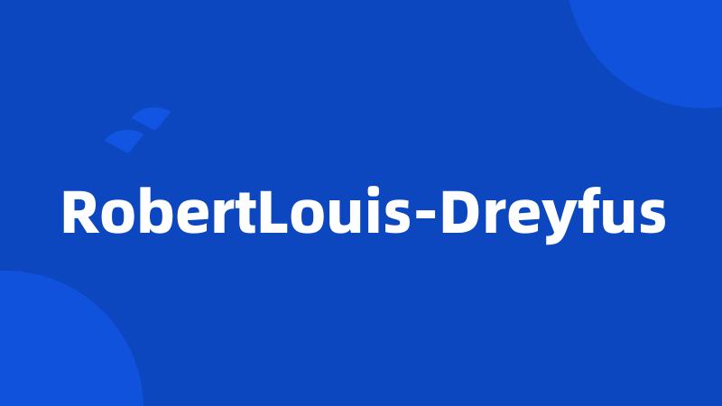 RobertLouis-Dreyfus