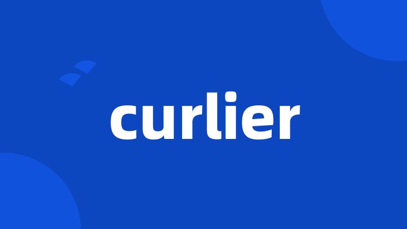 curlier