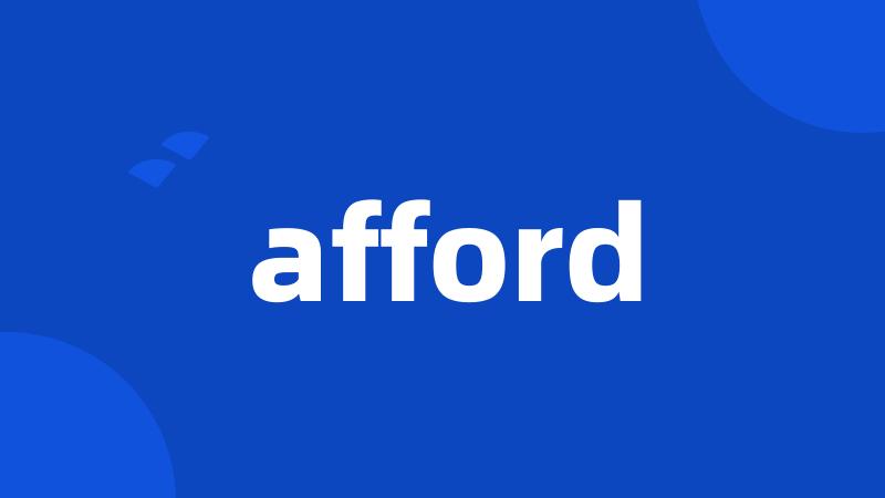 afford