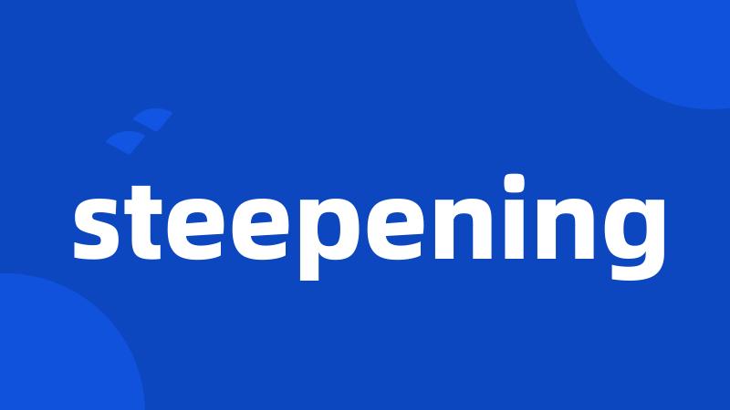 steepening