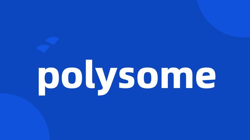 polysome