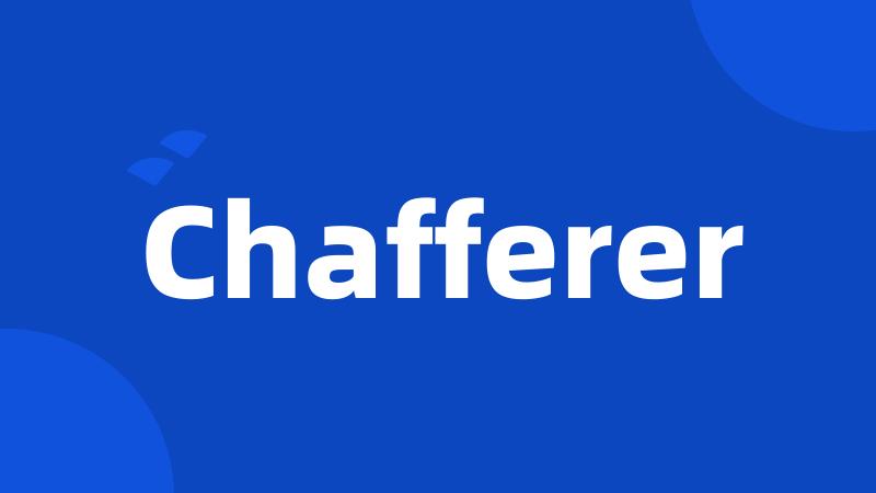 Chafferer