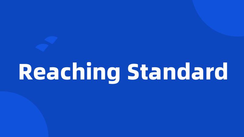 Reaching Standard