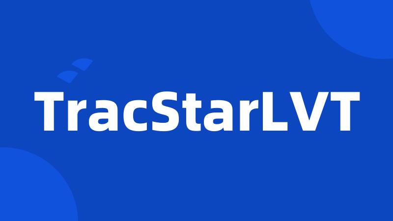 TracStarLVT