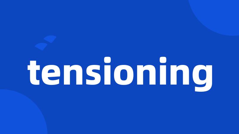tensioning