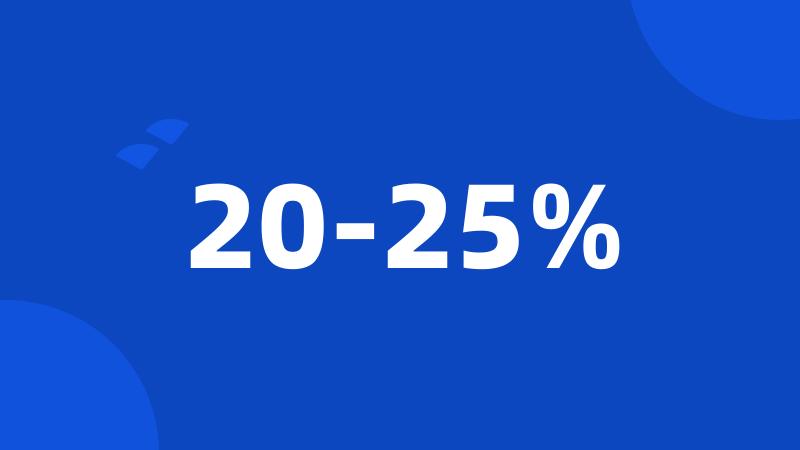 20-25%