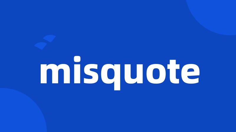 misquote