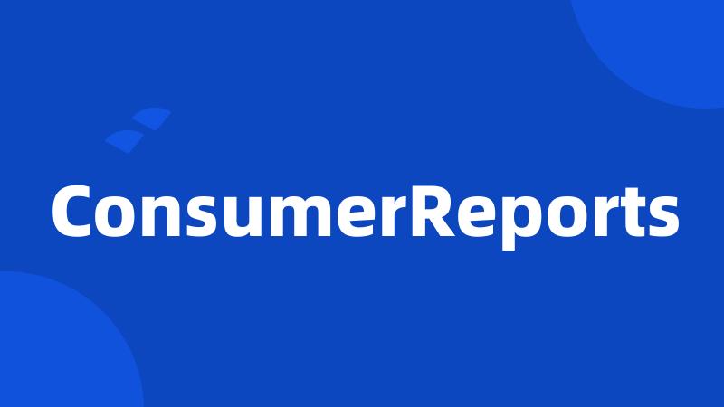 ConsumerReports