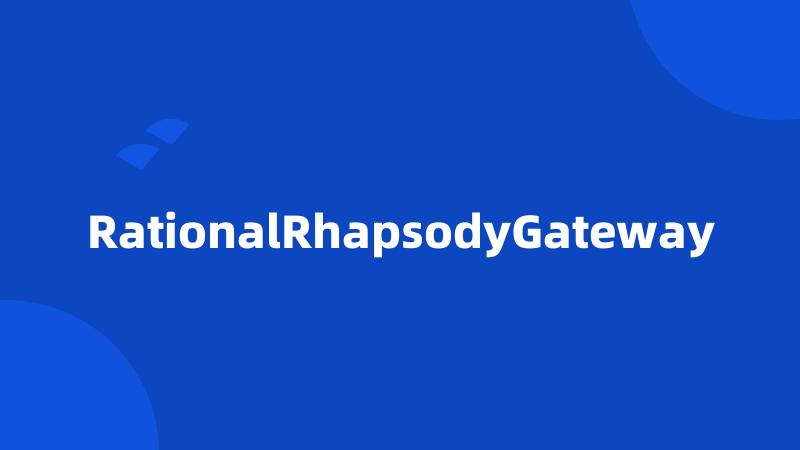 RationalRhapsodyGateway