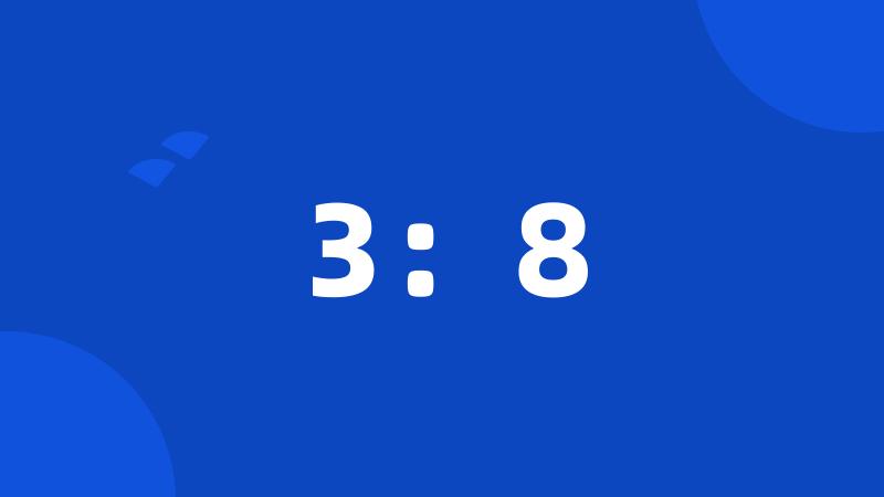 3:8