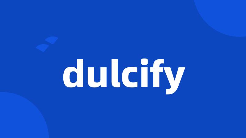 dulcify