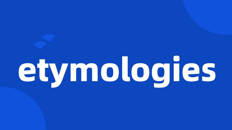 etymologies