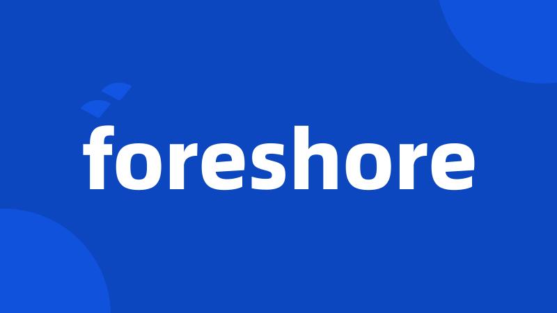 foreshore