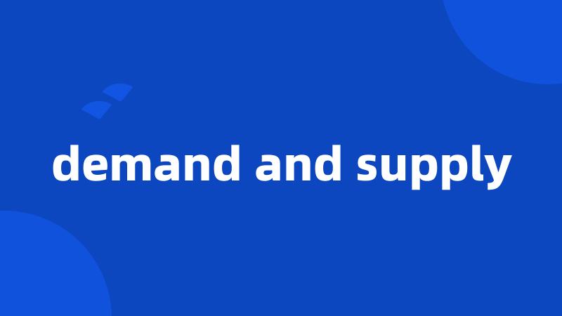 demand and supply
