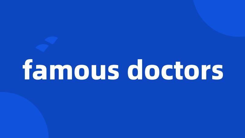 famous doctors