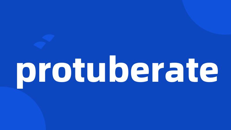 protuberate