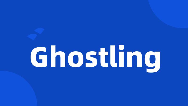 Ghostling