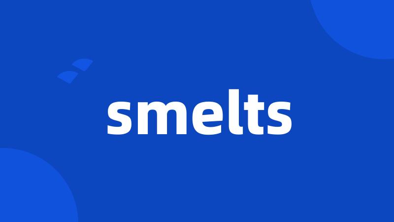 smelts