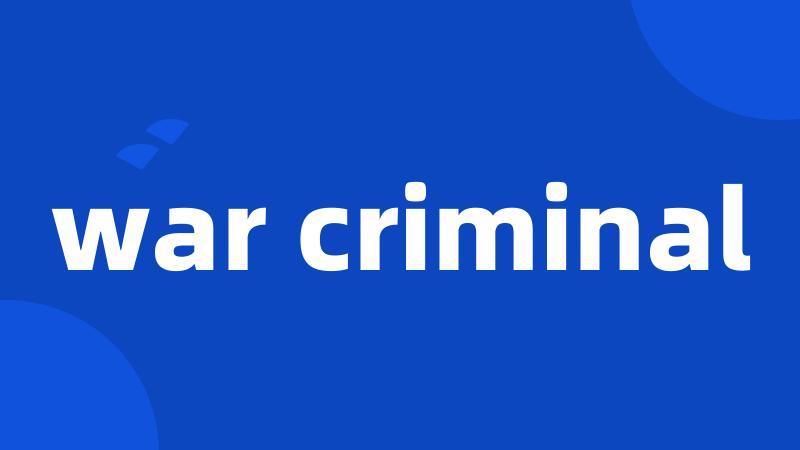 war criminal