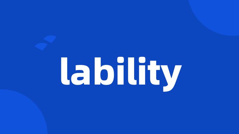lability
