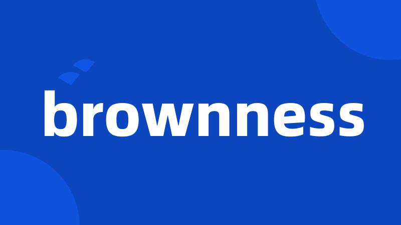 brownness
