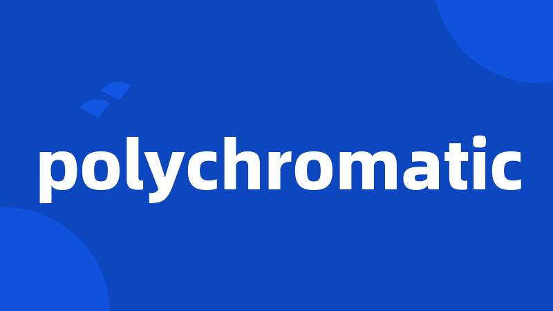 polychromatic
