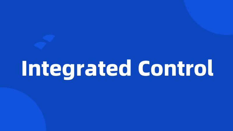 Integrated Control