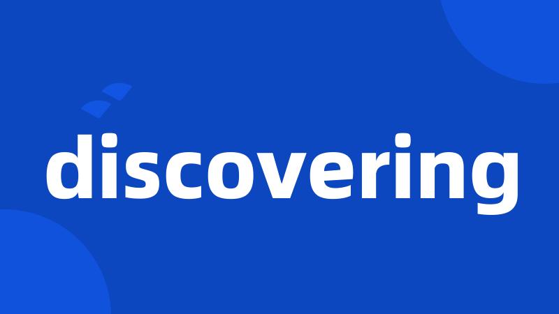 discovering