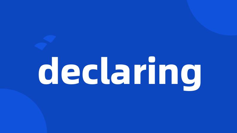 declaring
