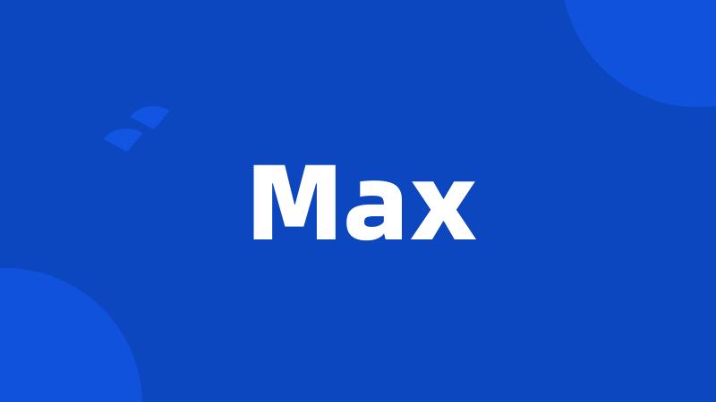 Max