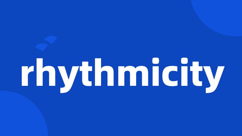 rhythmicity
