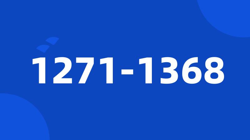 1271-1368