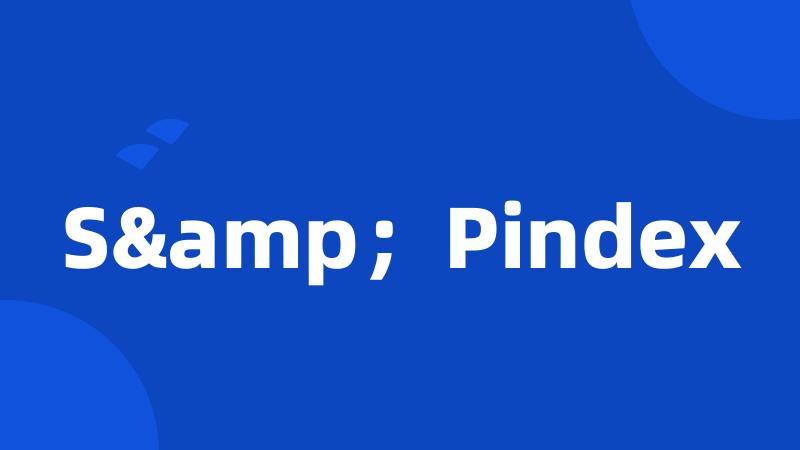 S&;Pindex