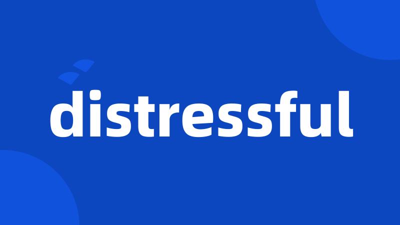 distressful
