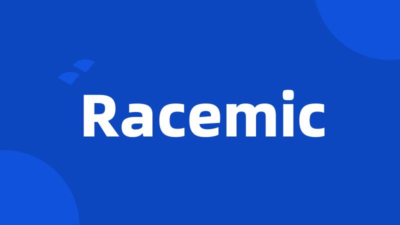 Racemic