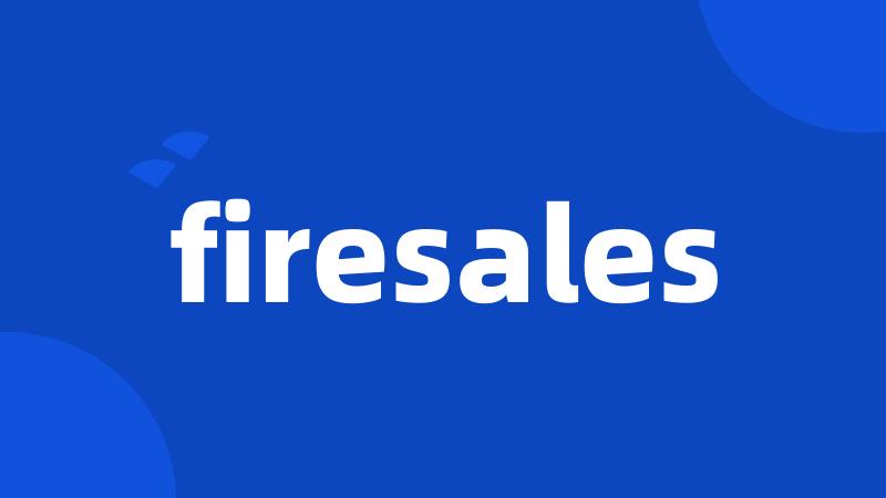 firesales