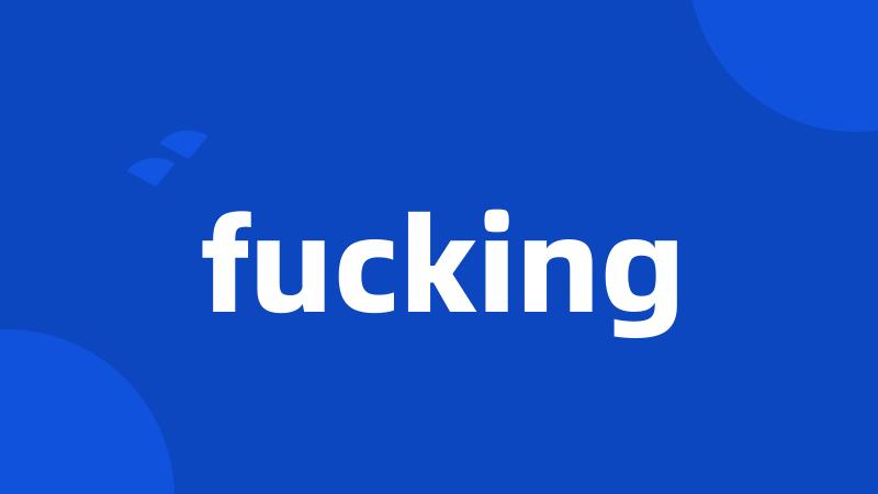 fucking