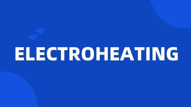 ELECTROHEATING