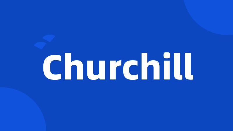 Churchill