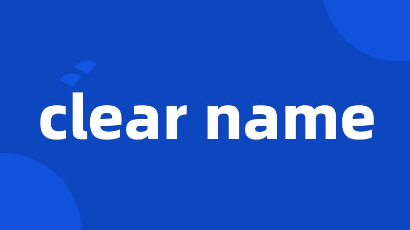 clear name
