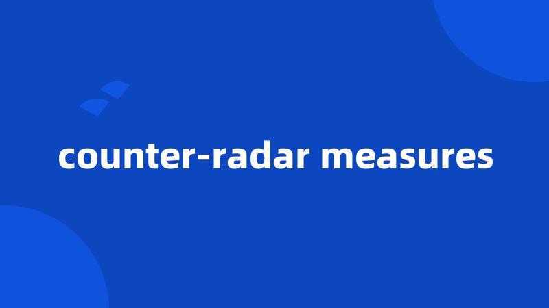 counter-radar measures