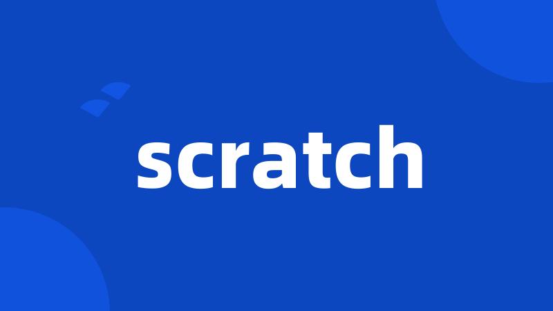 scratch
