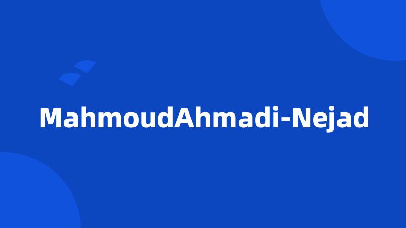 MahmoudAhmadi-Nejad