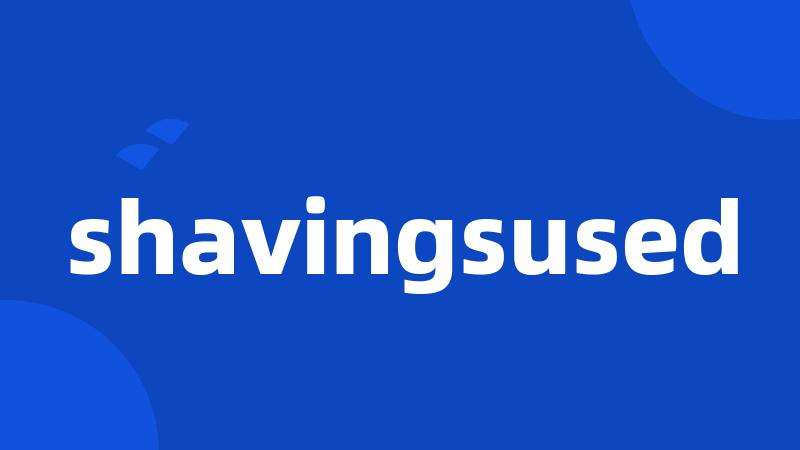 shavingsused
