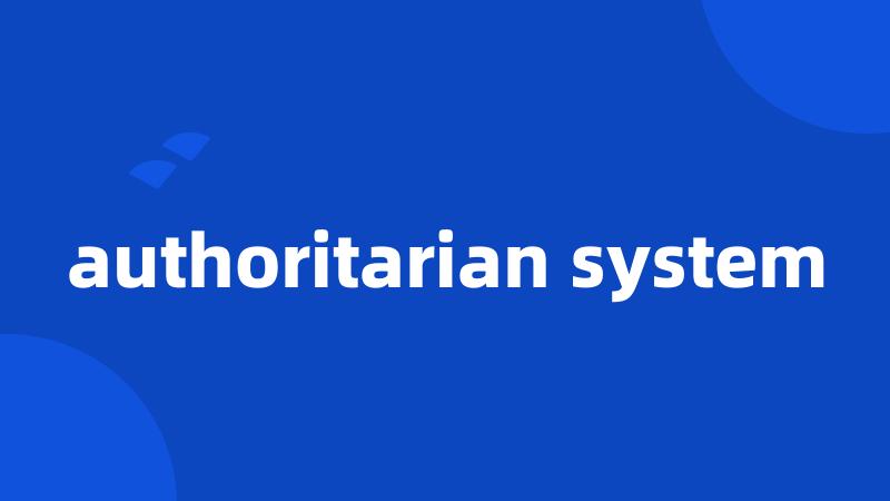 authoritarian system