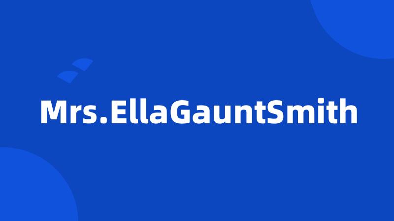 Mrs.EllaGauntSmith