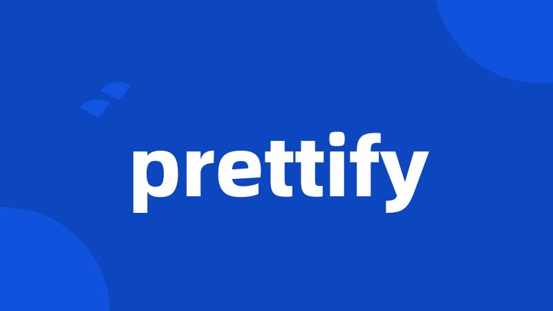prettify