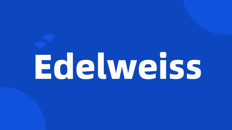 Edelweiss