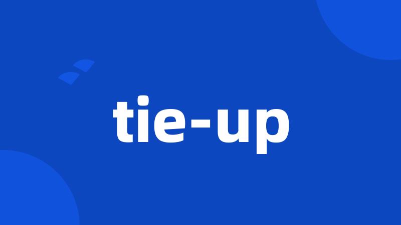tie-up